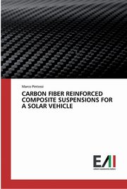 CARBON FIBER REINFORCED COMPOSITE SUSPENSIONS FOR A SOLAR VEHICLE, Pintossi Marco