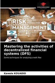 Mastering the activities of decentralized financial systems (DFS), Kouadio Kawele