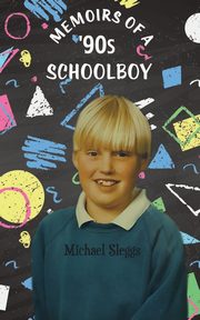 Memoirs of a '90s Schoolboy, Sleggs Michael
