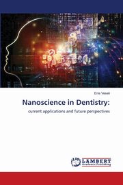 Nanoscience in Dentistry, Veseli Enis