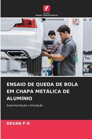 ENSAIO DE QUEDA DE BOLA EM CHAPA METLICA DE ALUMNIO, P D DEVAN