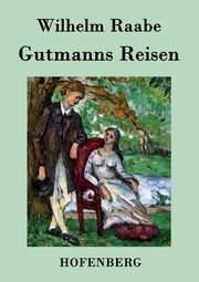Gutmanns Reisen, Raabe Wilhelm