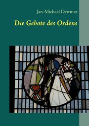 Die Gebote des Ordens, Dettmer Jan-Michael