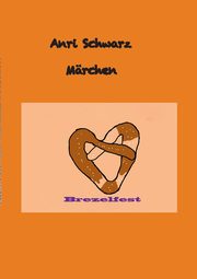 Mrchen Brezelfest, Schwarz Anri