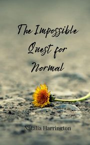 The Impossible Quest for Normal, Harrington Natalia