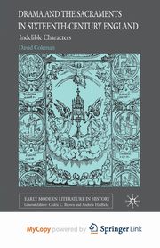 Drama and the Sacraments in Sixteenth-Century England, Coleman D.