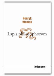 Lapis philosophorum, Waniek Henryk