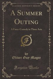 ksiazka tytu: A Summer Outing autor: Magee Oliver Guy