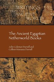 The Ancient Egyptian Netherworld Books, Darnell John Coleman