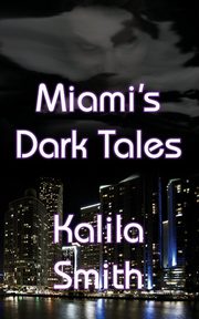 Miami's Dark Tales, Smith Kalila