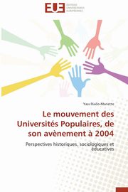 Le mouvement des universits populaires, de son av?nement ? 2004, DIALLO-MARIETTE-Y