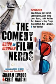 The Comedy Film Nerds Guide to Movies, Elwood Graham