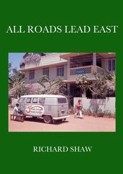 All Roads Lead East, Shaw Richard Neil