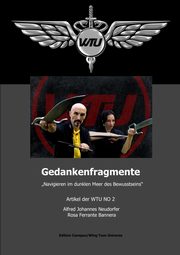 Gedankenfragmente NO 2 - Navigieren im dunklen Meer des Bewusstseins, Alfred Johannes Neudorfer Wing Tsun Uni