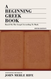A Beginning Greek Book, Rife John M.