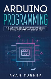 Arduino Programming, Ryan Turner