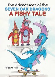 The Adventures of the Seven Oak Dragons, Hill Robert