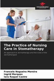 The Practice of Nursing Care in Stomatherapy, Nogueira Moreira Francele