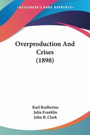 Overproduction And Crises (1898), Rodbertus Karl