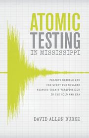Atomic Testing in Mississippi, Burke David Allen