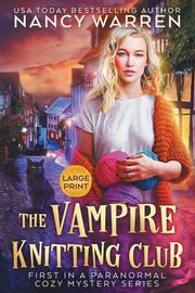 The Vampire Knitting Club (Large Print), Warren Nancy