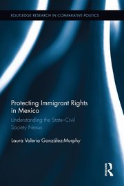 Protecting Immigrant Rights in Mexico, Gonzlez-Murphy Laura Valeria