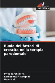 Ruolo dei fattori di crescita nella terapia parodontale, M. Priyadarshini