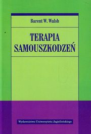 ksiazka tytu: Terapia samouszkodze autor: Walsh Barent W.