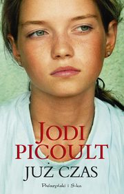 ksiazka tytu: Ju czas autor: Picoult Jodi