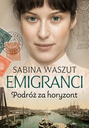 Emigranci. Podr za horyzont, Waszut Sabina