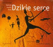 ksiazka tytu: Dzikie serce autor: John Eldredge