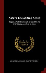 ksiazka tytu: Asser's Life of King Alfred autor: Asser John