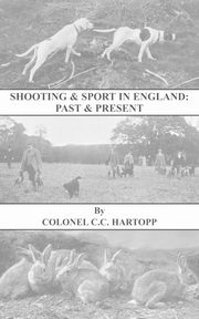 Shooting & Sport in England, Hartopp Lt Col E. C. C.