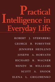 Practical Intelligence in Everyday Life, Sternberg Robert J.
