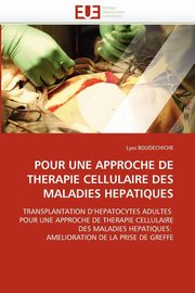 Pour une approche de therapie cellulaire des maladies hepatiques, BOUDECHICHE-L