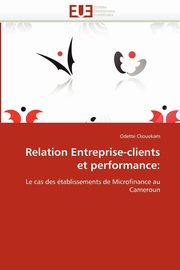 Relation entreprise-clients et performance, CKOUEKAM-O