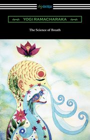 The Science of Breath, Ramacharaka Yogi