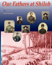 Our Fathers at Shiloh, Kunkel Jack L