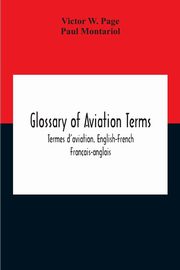 Glossary Of Aviation Terms. Termes D'Aviation. English-French. Franais-Anglais, W. Page Victor