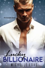 Lucky Billionaire Complete Series, Love Michelle