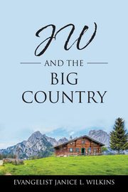 JW and the Big Country, Wilkins Evangelist Janice L.