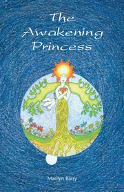ksiazka tytu: The Awakening Princess autor: Barry Marilyn