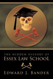The Hidden History of Essex Law School, Edward J. Bander J. Bander