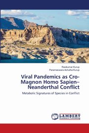 Viral Pandemics as Cro-Magnon Homo Sapien-Neanderthal Conflict, Kurup Ravikumar