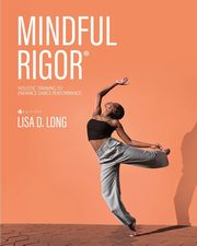 Mindful Rigor, Long Lisa D.