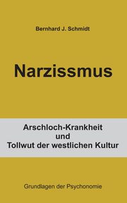 Narzissmus, Schmidt Bernhard J.