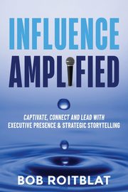 Influence Amplified, Roitblat Bob