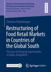 Restructuring of Food Retail Markets in Countries of the Global South, Hobelsberger Christine
