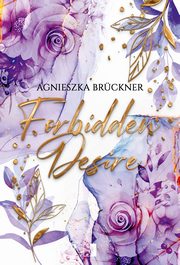 ksiazka tytu: Forbidden Desire autor: Bruckner Agnieszka
