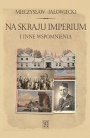 Na skraju Imperium i inne wspomnienia, Jaowiecki Mieczysaw